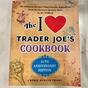 The I Love Trader Joe’s Cookbook